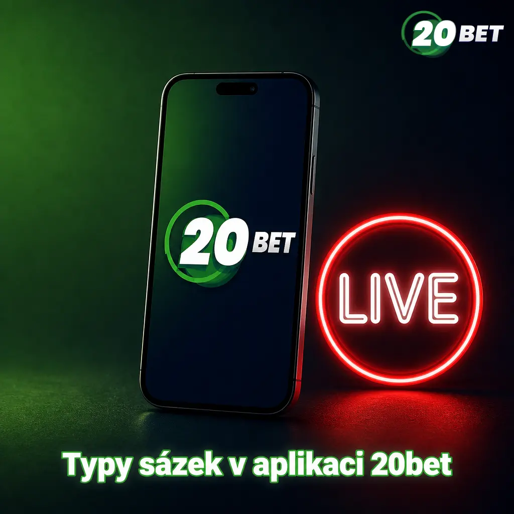 Přehled typů sázek v aplikaci 20bet: jednotlivé, kombinované, systémové, live a speciální sázky